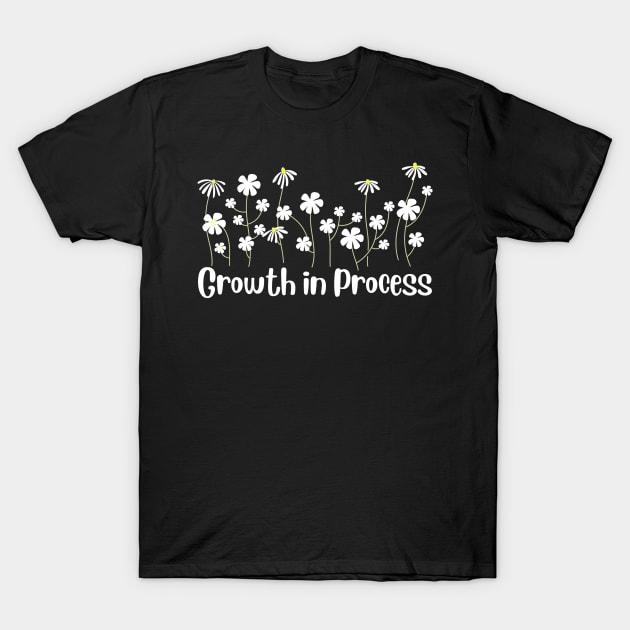 Growth in process T-Shirt by click2print
